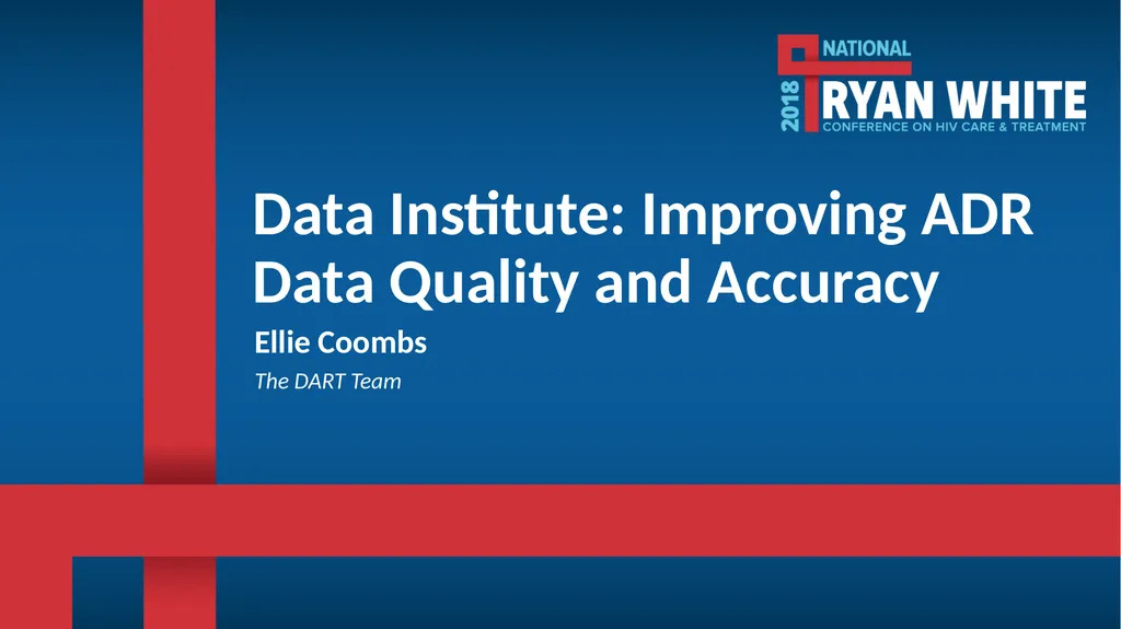 Data Institute: Improving ADR Data Quality and - slide 1 of 58
