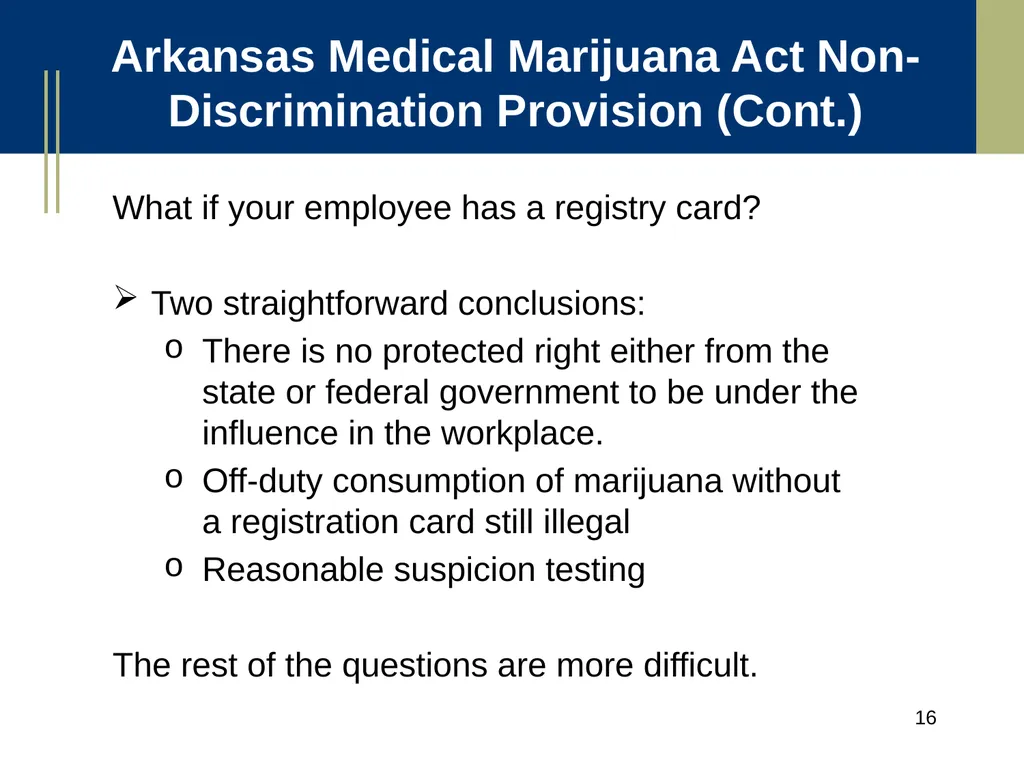 Medical Marijuana Update Workplace Issues/ Update - slide 16 of 54