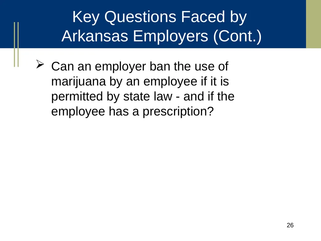 Medical Marijuana Update Workplace Issues/ Update - slide 26 of 54