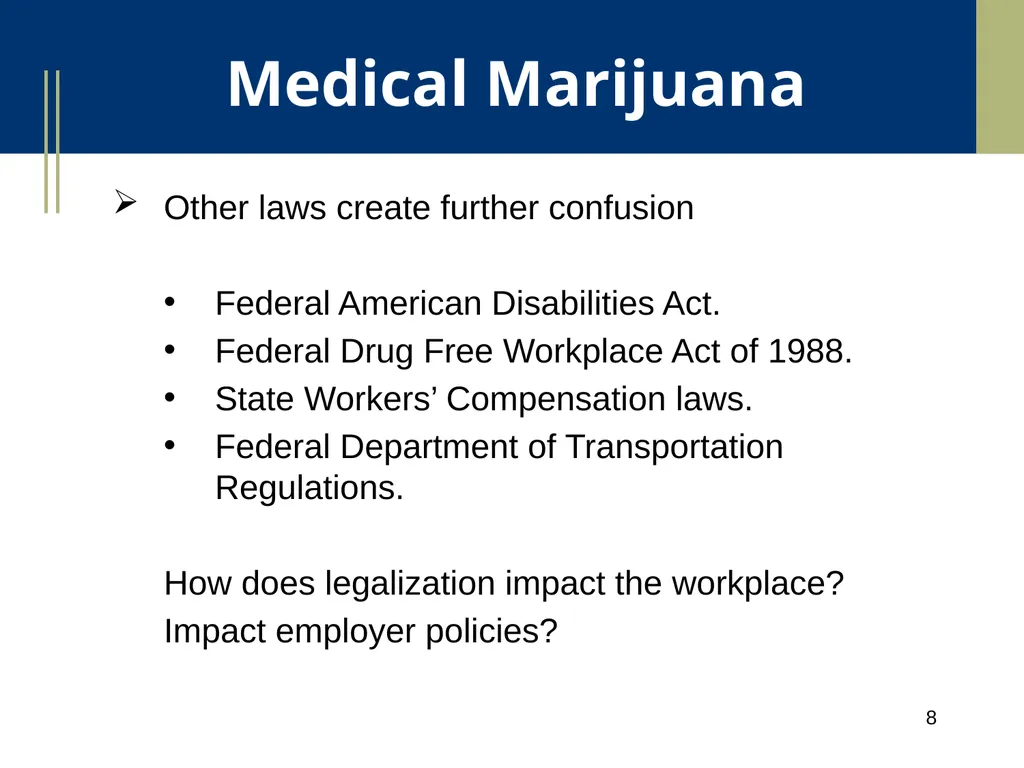 Medical Marijuana Update Workplace Issues/ Update - slide 8 of 54