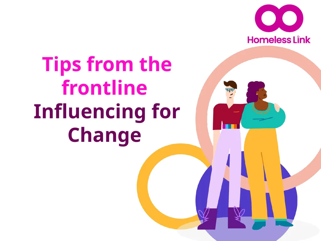 Tips from the frontline Influencing for Change Why - slide 1 of 14