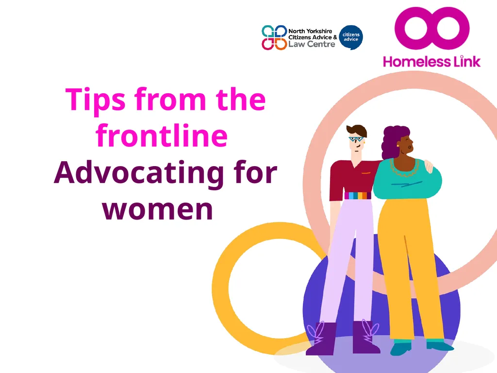 Tips from the frontline Advocating for women Why