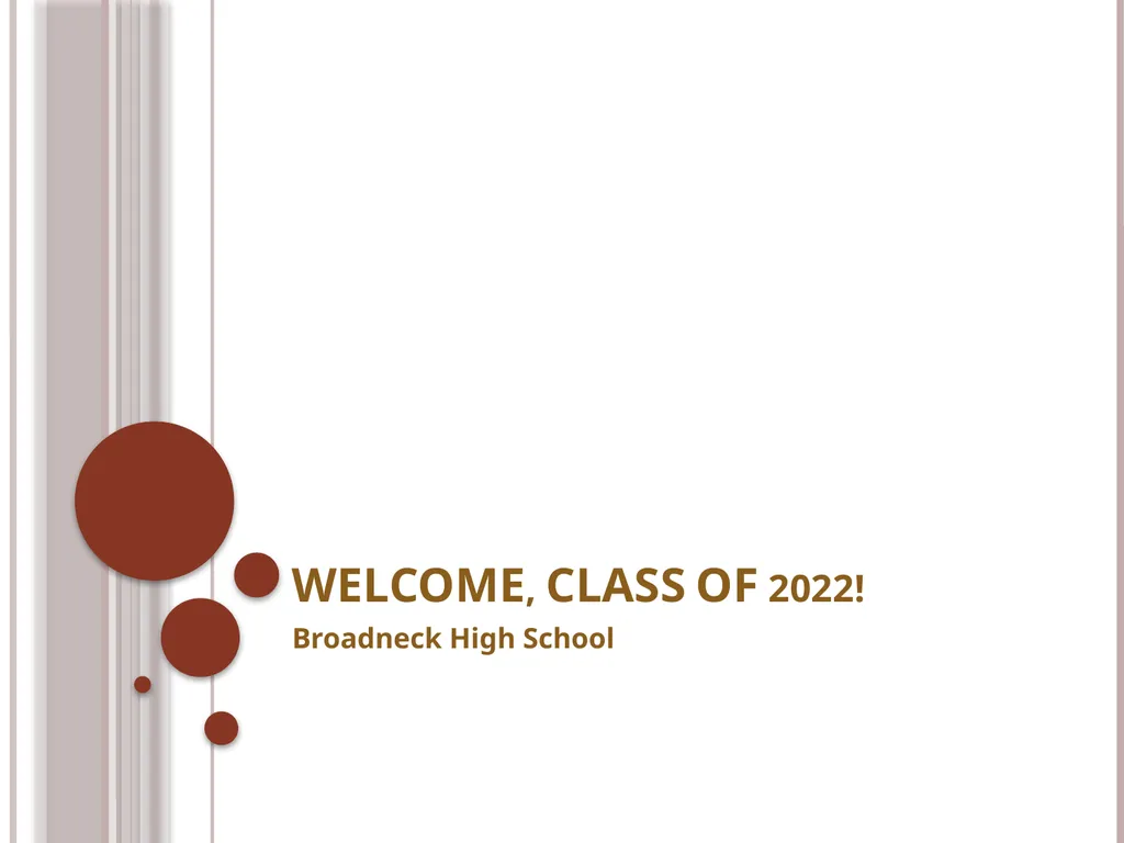 WELCOME, CLASS OF 2022! Broadneck High School - slide 1 of 10