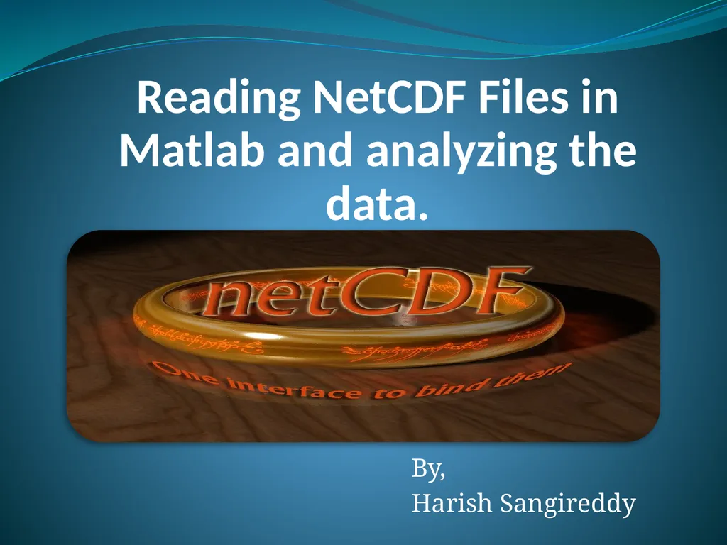 Reading NetCDF Files in Matlab and analyzing the - slide 1 of 20