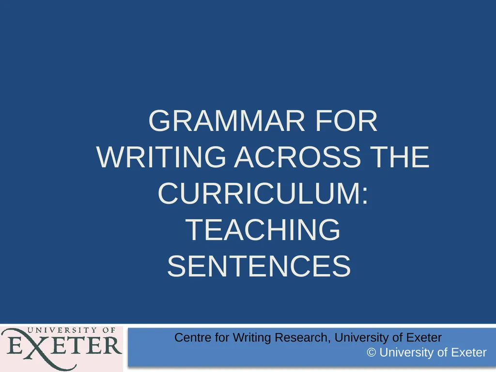 GRAMMAR FOR WRITING ACROSS THE CURRICULUM: - slide 1 of 29