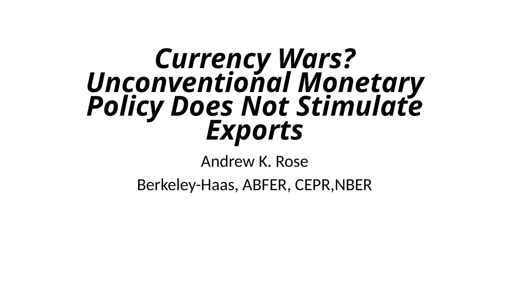 Currency Wars? Unconventional Monetary Policy Does - slide 1 of 20