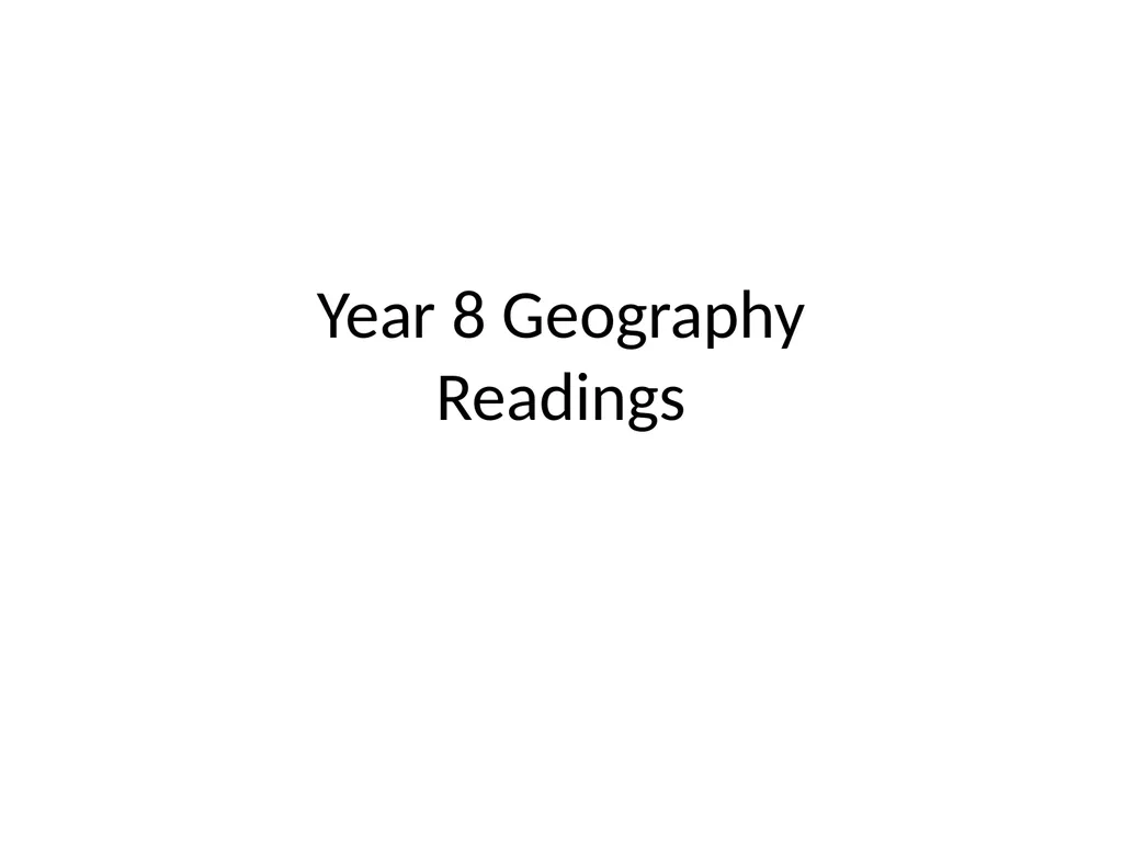 Year 8 Geography Readings Year 8 Geog – - slide 1 of 33