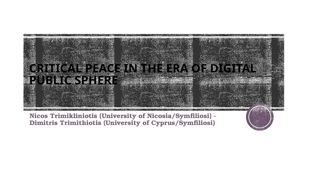 CRITICAL PEACE IN THE ERA OF DIGITAL PUBLIC SPHERE - slide 1 of 17