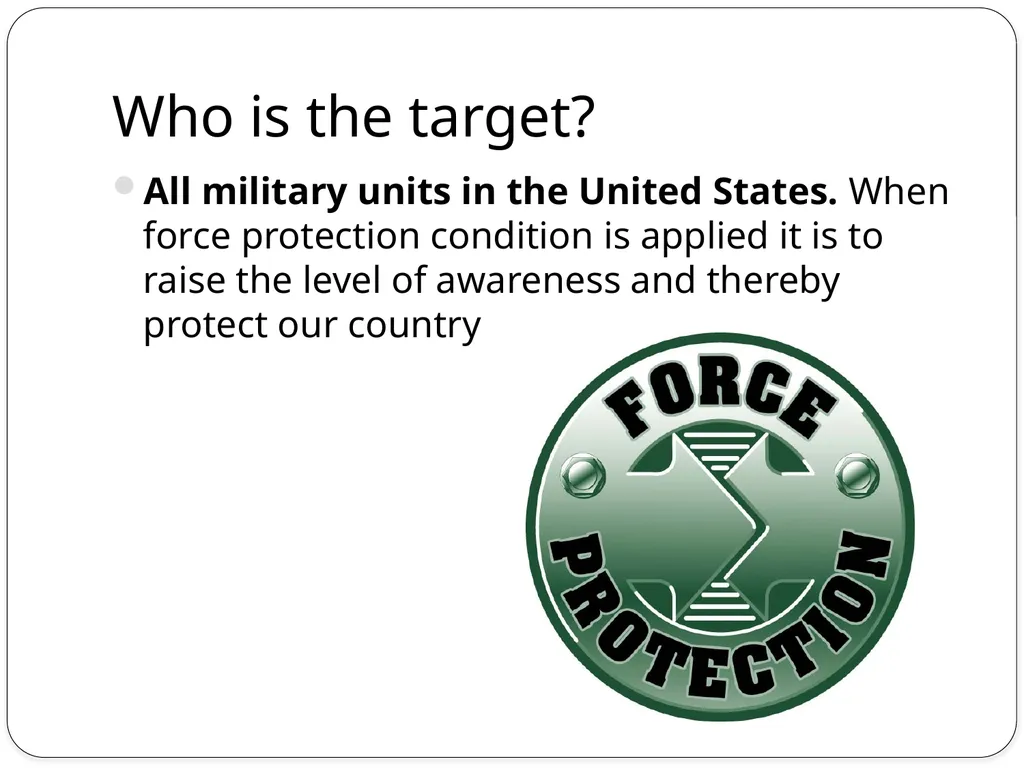 Force Protection What is Force Protection? Force - slide 3 of 13
