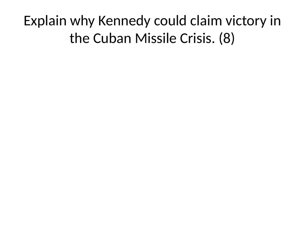 Cuban Missile Crisis WARNING! Remember these - slide 10 of 37