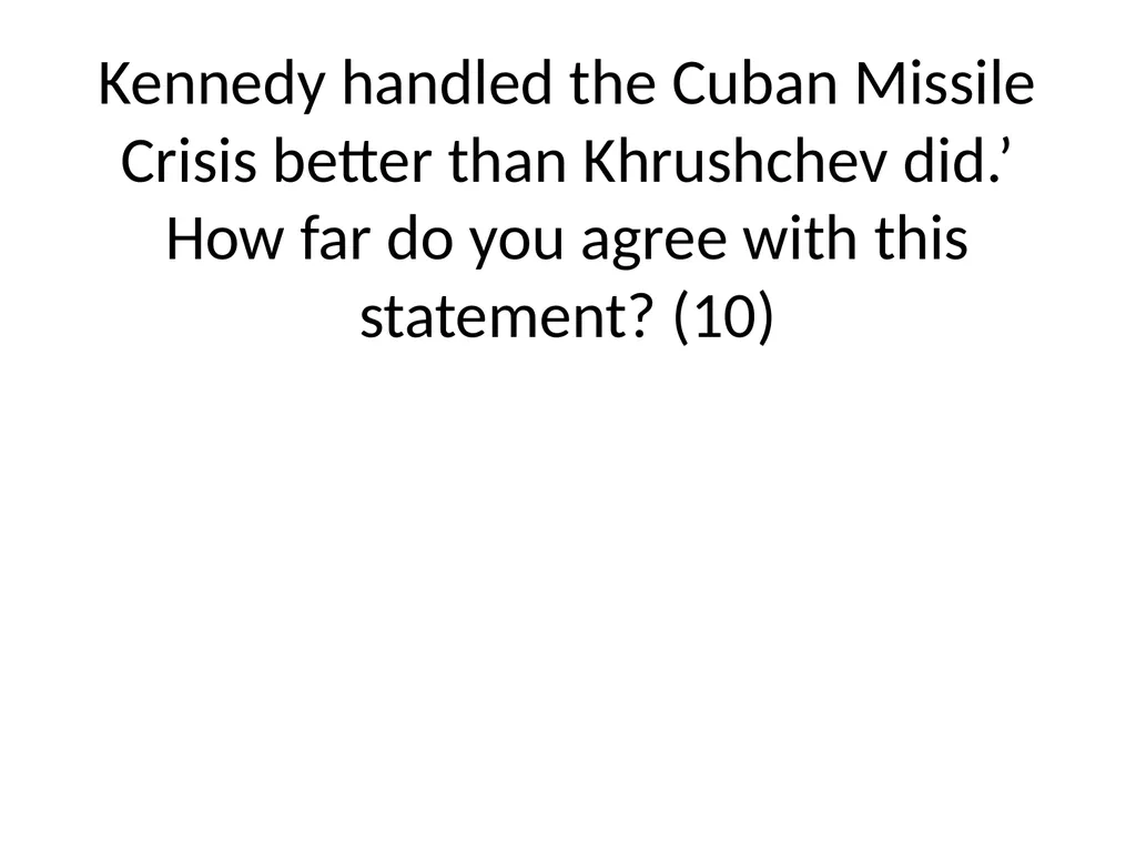 Cuban Missile Crisis WARNING! Remember these - slide 32 of 37