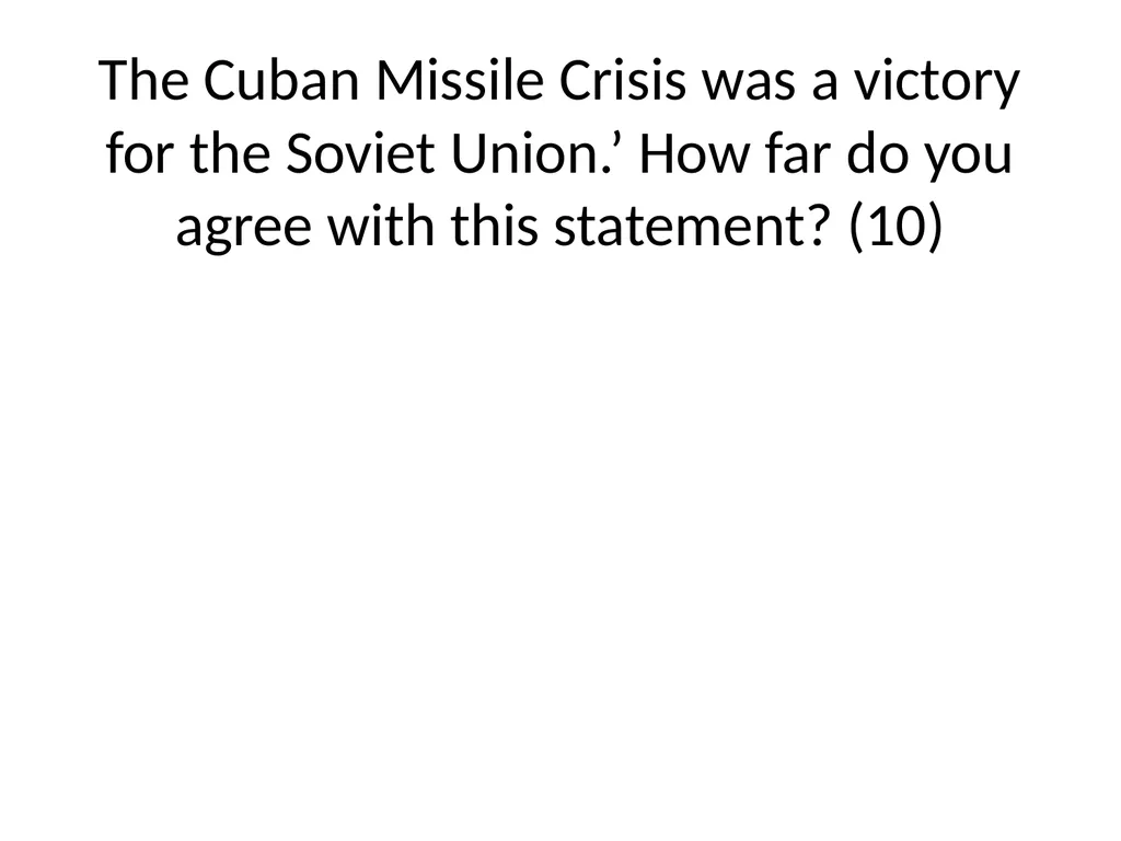 Cuban Missile Crisis WARNING! Remember these - slide 34 of 37