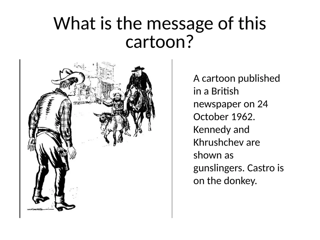 Cuban Missile Crisis WARNING! Remember these - slide 3 of 37