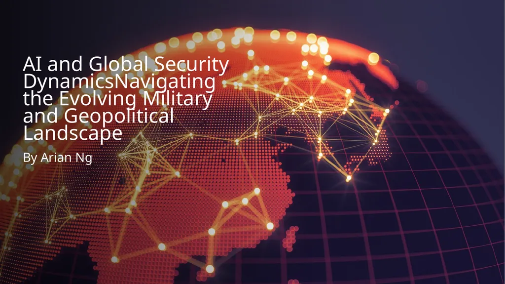 AI and Global Security DynamicsNavigating the - slide 1 of 9