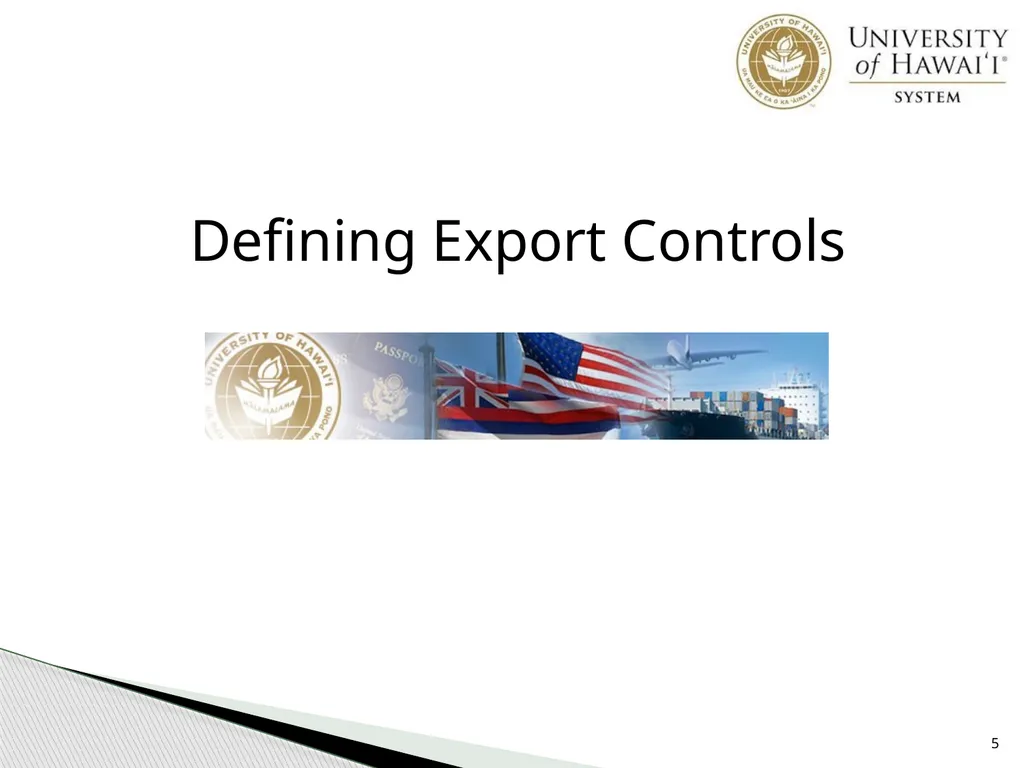 Export Controls UH Office of Export Controls (OEC) - slide 5 of 72