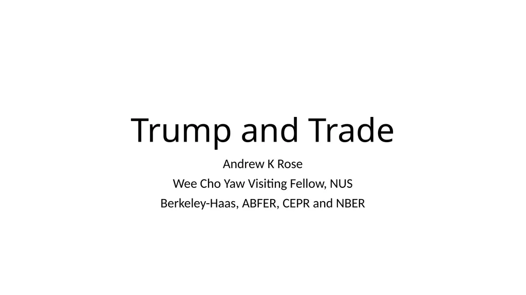 Trump and Trade Andrew K Rose Wee Cho Yaw Visiting