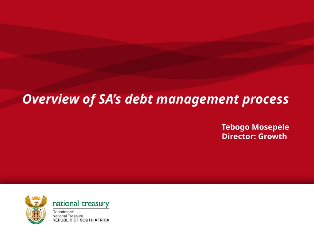 1 Overview of SA’s debt management process Tebogo - slide 1 of 19