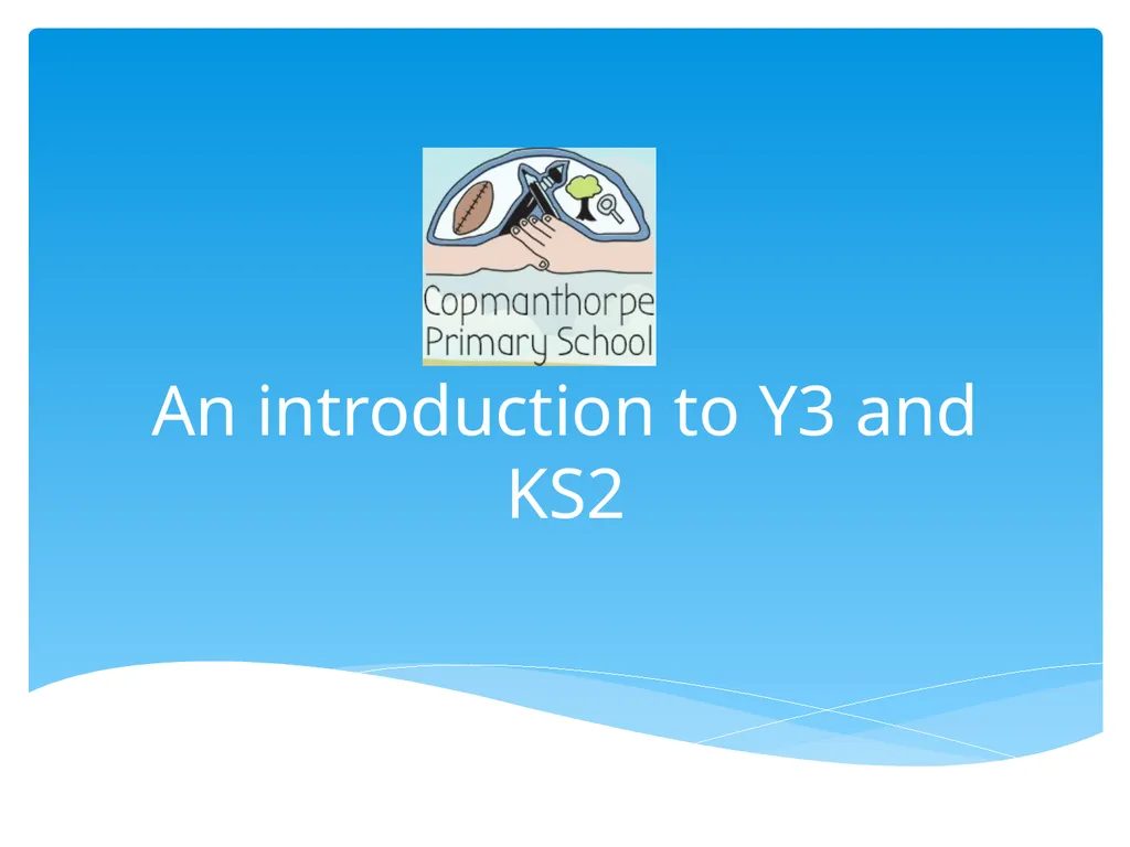 An introduction to Y3 and KS2 Mrs Wooldridge – 3W