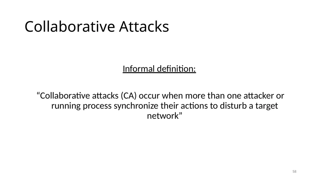 COLLABORATIVE ATTACKS AND DEFENSE Bharat Bhargava - slide 58 of 99