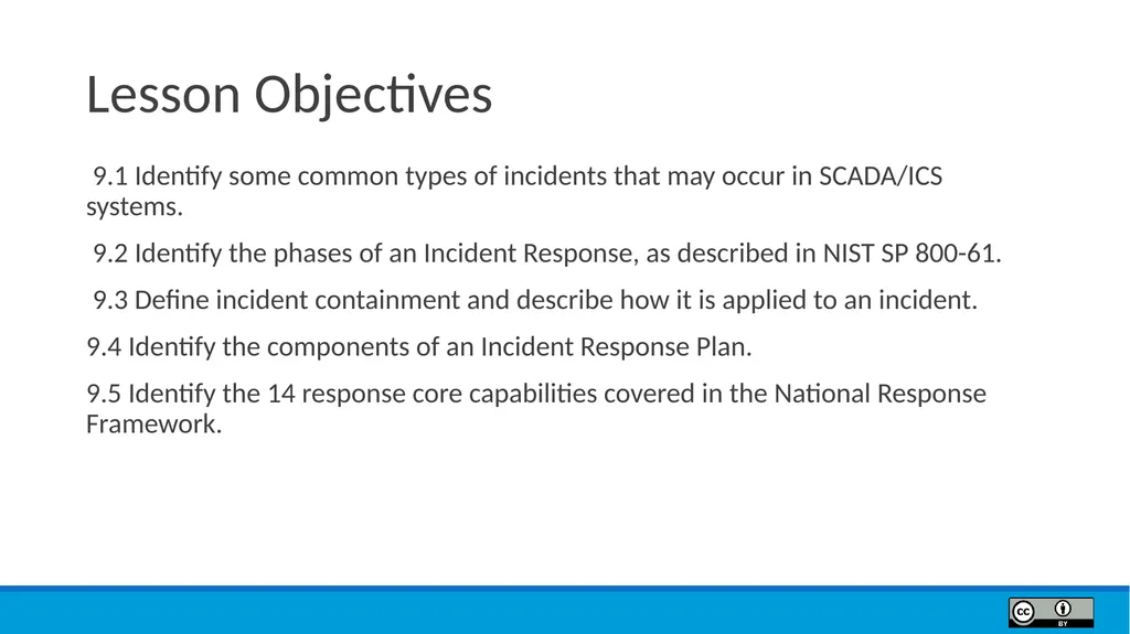 Module 9 Incident Response Lesson Objectives 9.1 - slide 2 of 39
