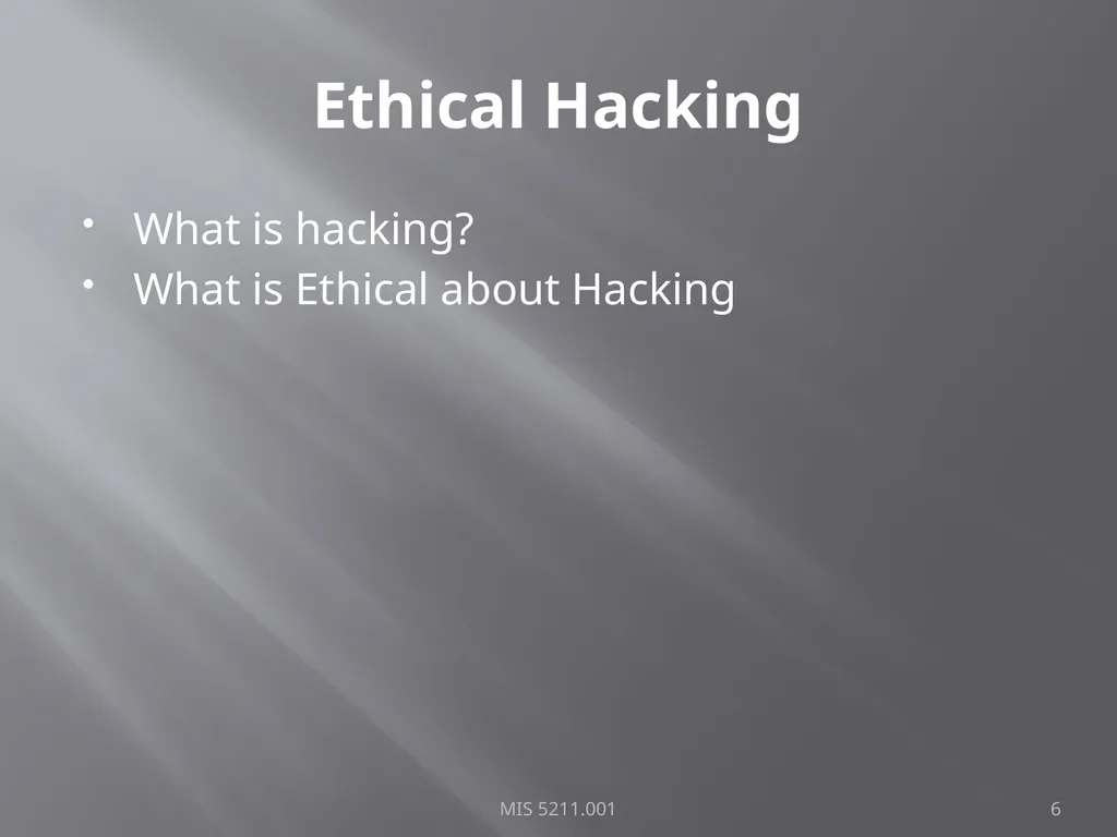 Intro to Ethical Hacking MIS 5211.001 Week 1 Site: - slide 6 of 73