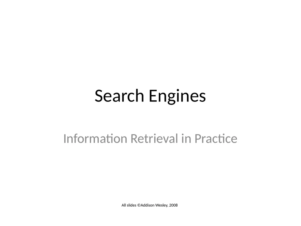 Search Engines Information Retrieval in Practice - slide 1 of 76