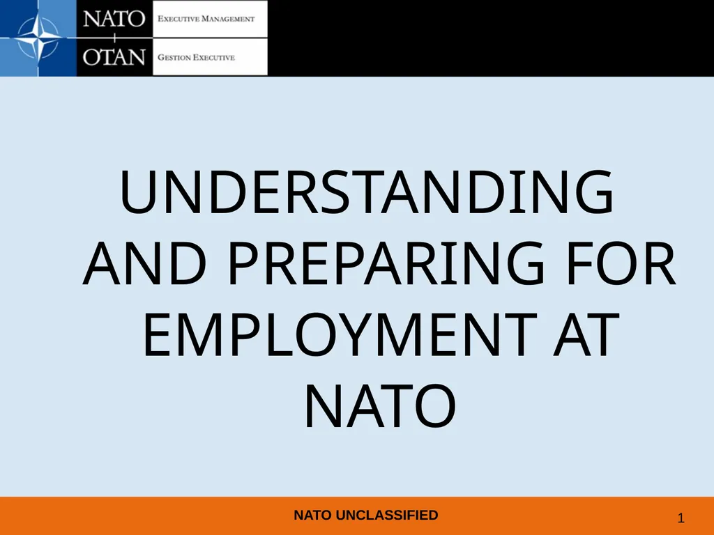 UNDERSTANDING AND PREPARING FOR EMPLOYMENT AT NATO - slide 1 of 39