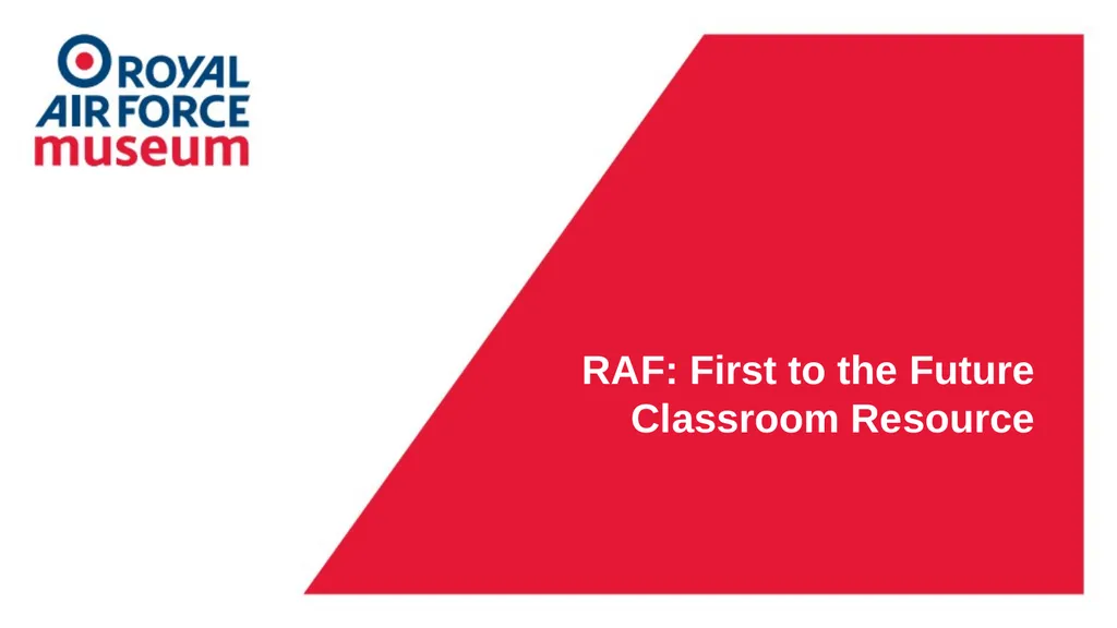 RAF: First to the Future Classroom Resource