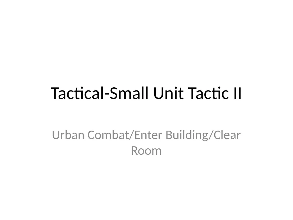 Tactical-Small Unit Tactic II Urban Combat/Enter