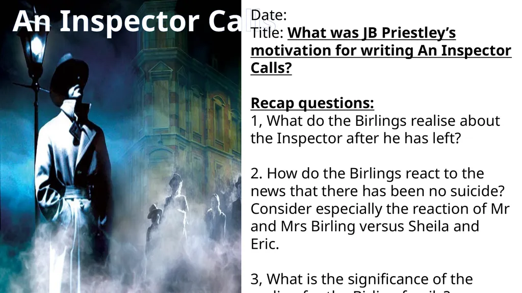 An Inspector Calls Date: Title: What was JB - slide 1 of 9