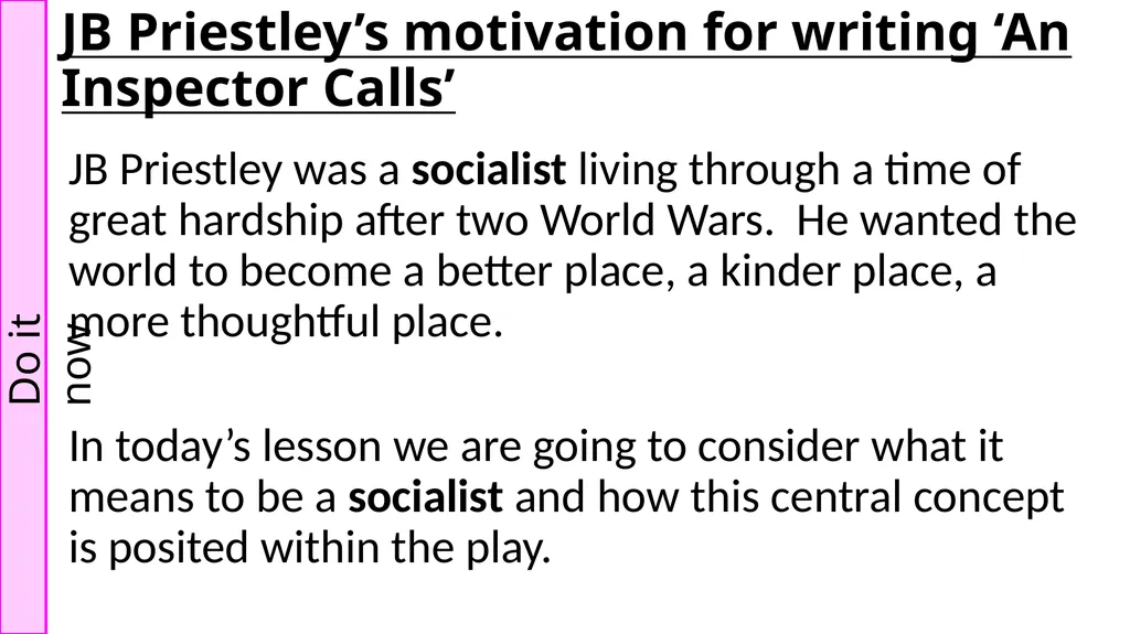 An Inspector Calls Date: Title: What was JB - slide 3 of 9