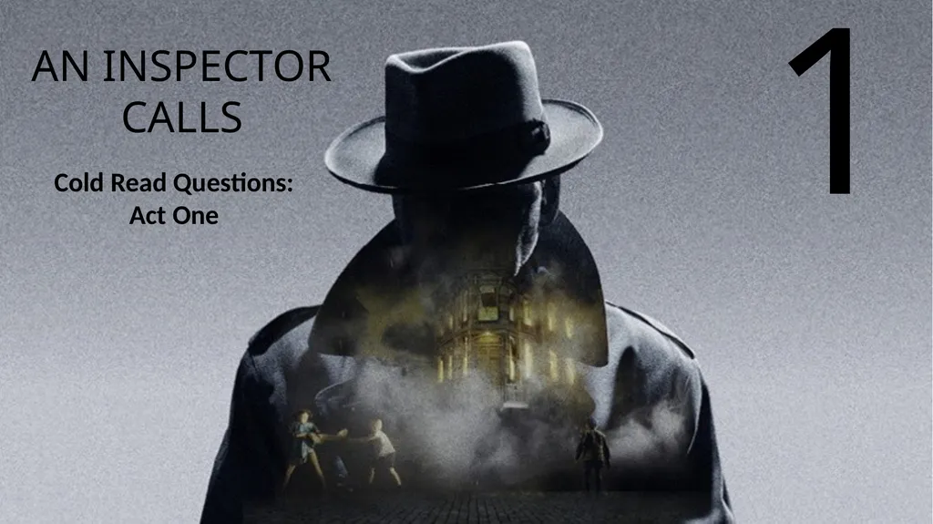 Cold Read Questions: Act One AN INSPECTOR CALLS 1 - slide 1 of 15
