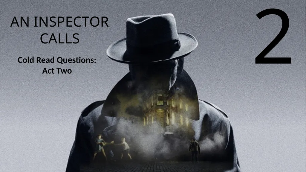 Cold Read Questions: Act One AN INSPECTOR CALLS 1 - slide 8 of 15