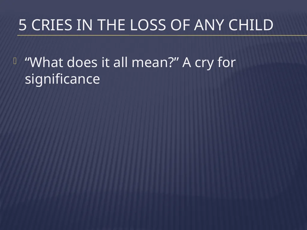 The Grieving Parent: Responding to Childhood - slide 22 of 81