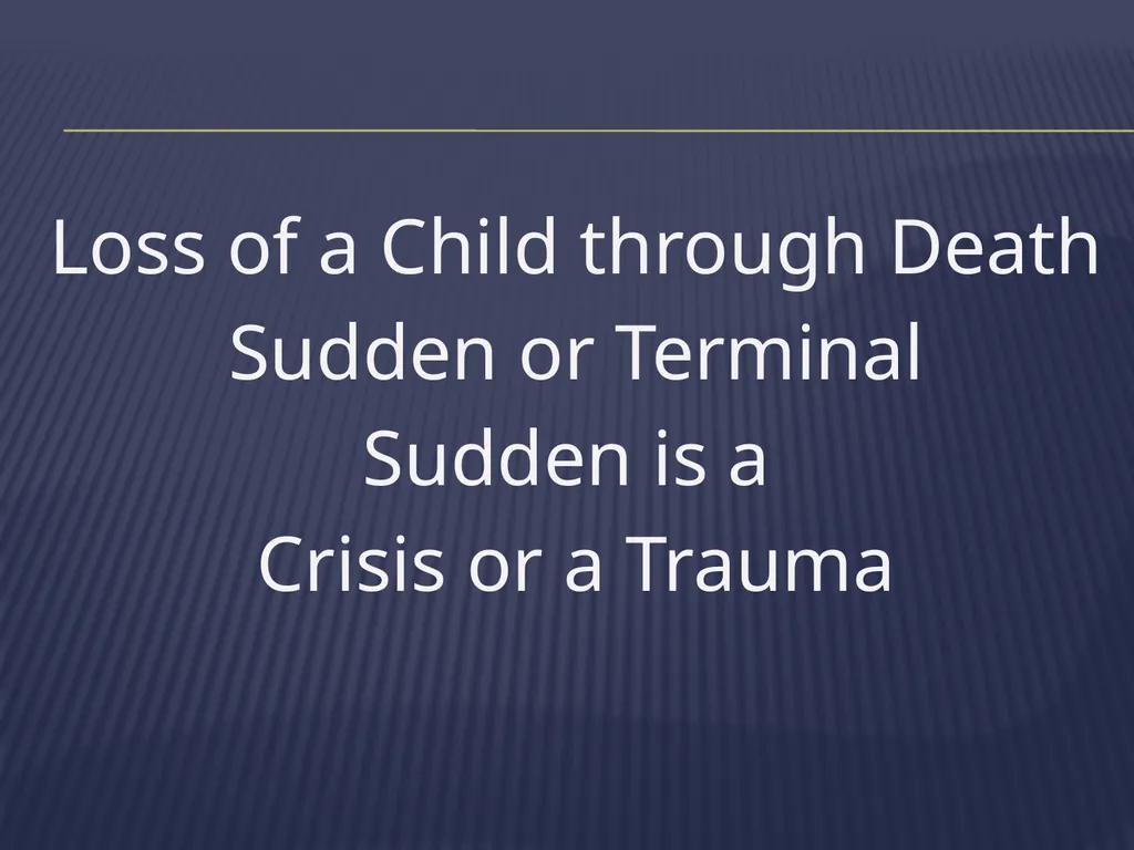 The Grieving Parent: Responding to Childhood - slide 14 of 81