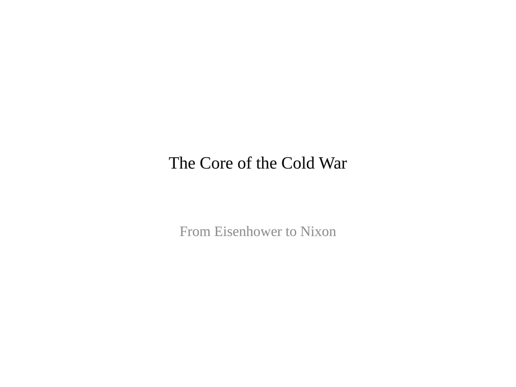 The Core of the Cold War From Eisenhower to Nixon