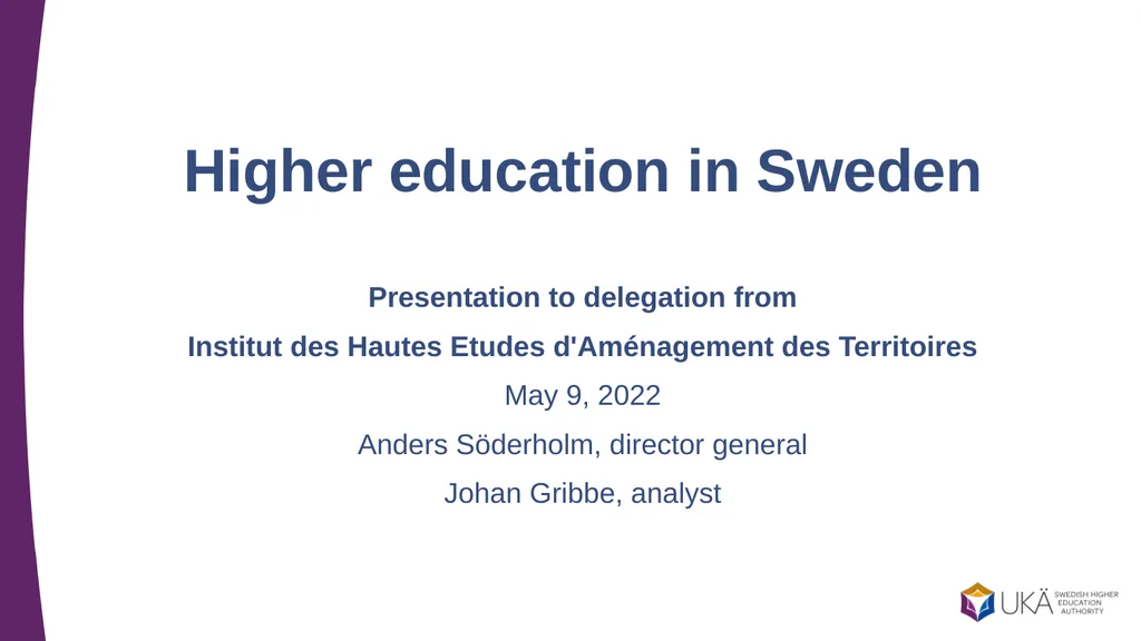 Higher education in Sweden Presentation to - slide 1 of 20