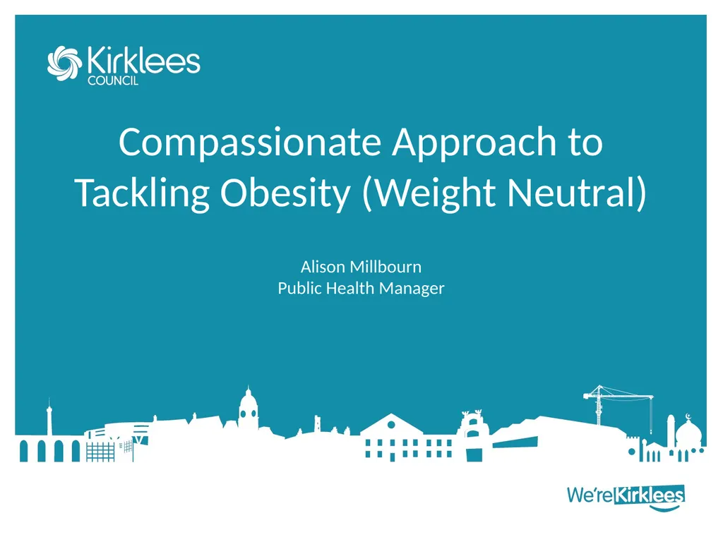 Compassionate Approach to Tackling Obesity (Weight - slide 1 of 13