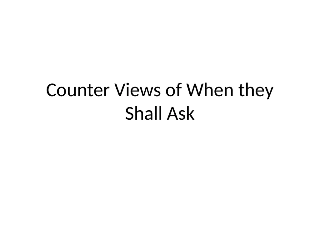 Counter Views of When they Shall Ask Mennonite