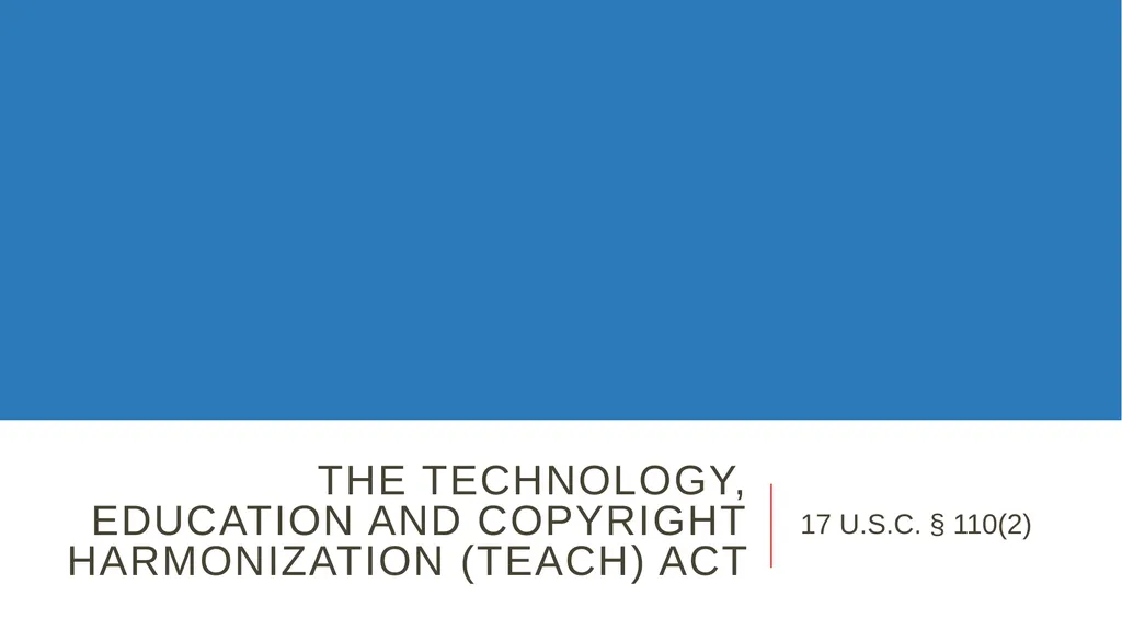TEACH-ing Video Online? ALA CopyTalk Webinar May - slide 4 of 47