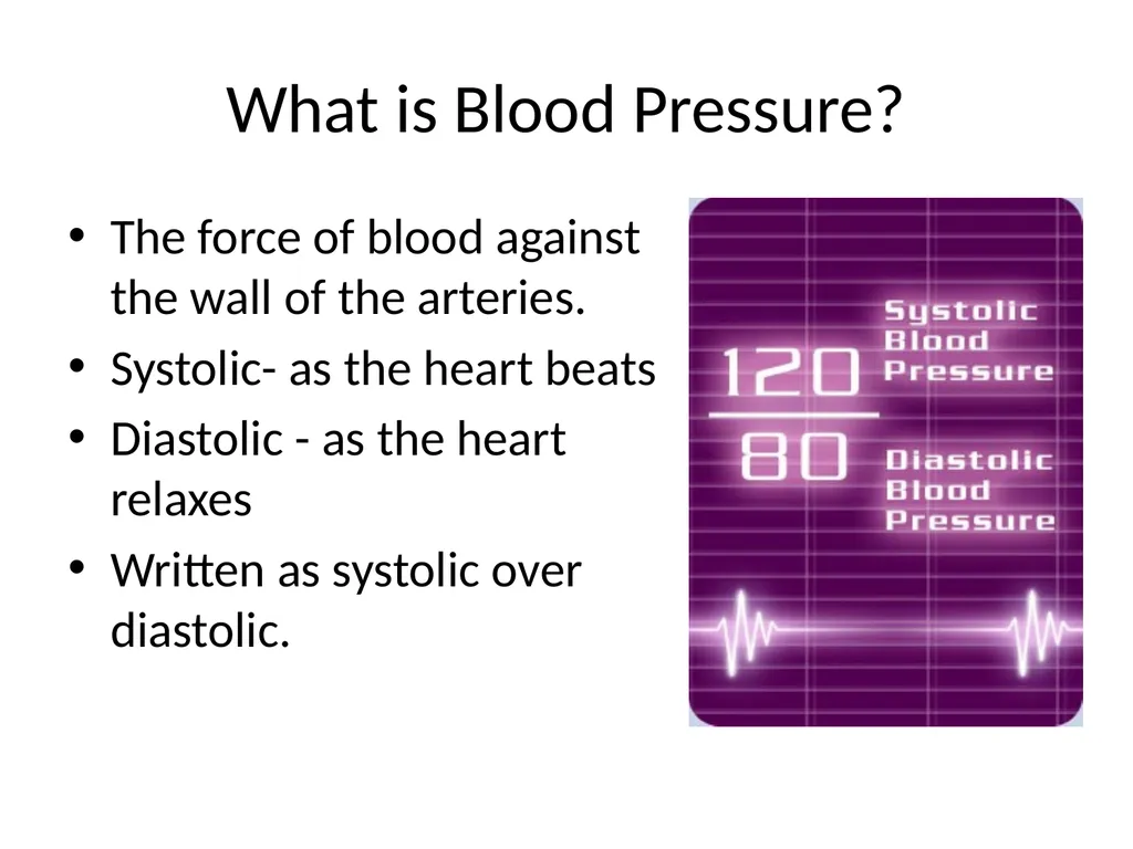 Diet and Hypertension What is Blood Pressure? The - slide 2 of 25