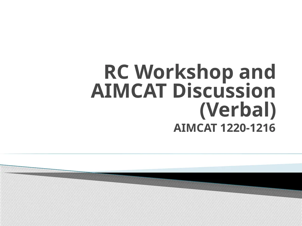 RC Workshop and AIMCAT Discussion (Verbal) AIMCAT - slide 1 of 32