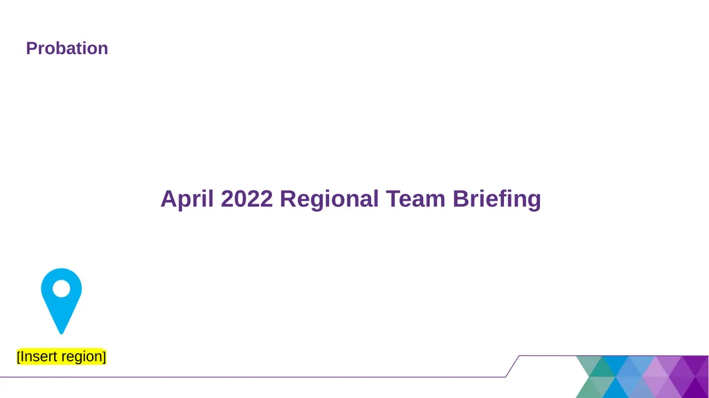 Presenter’s notes The April Regional Team Briefing - slide 2 of 28