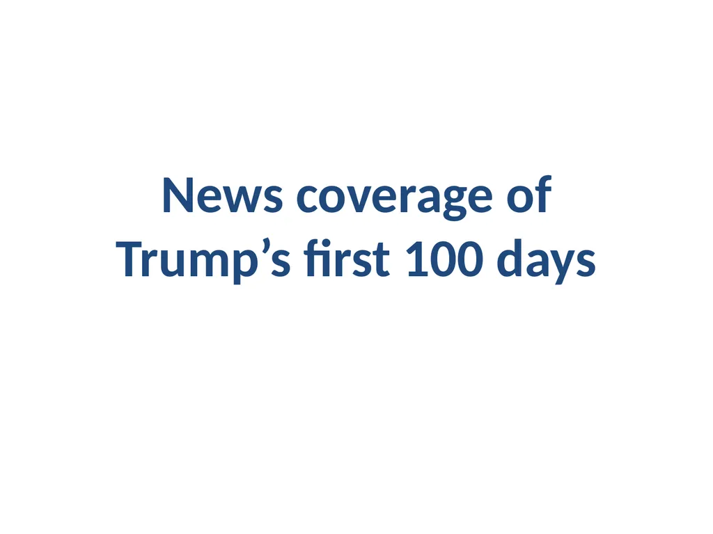 News coverage of Trump’s first 100 days figure 1.