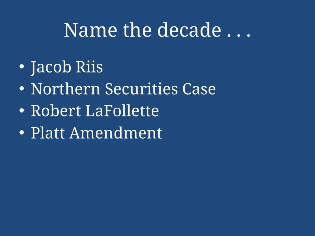 APUSH Periodization & Decades Review Name the - slide 34 of 96