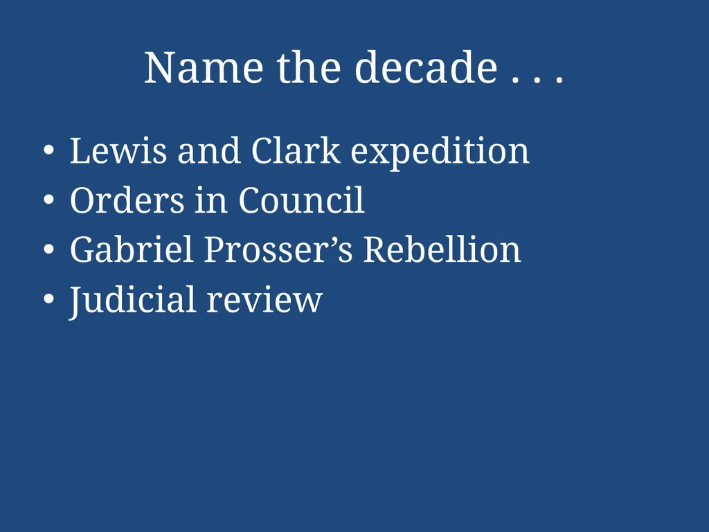 APUSH Periodization & Decades Review Name the - slide 40 of 96