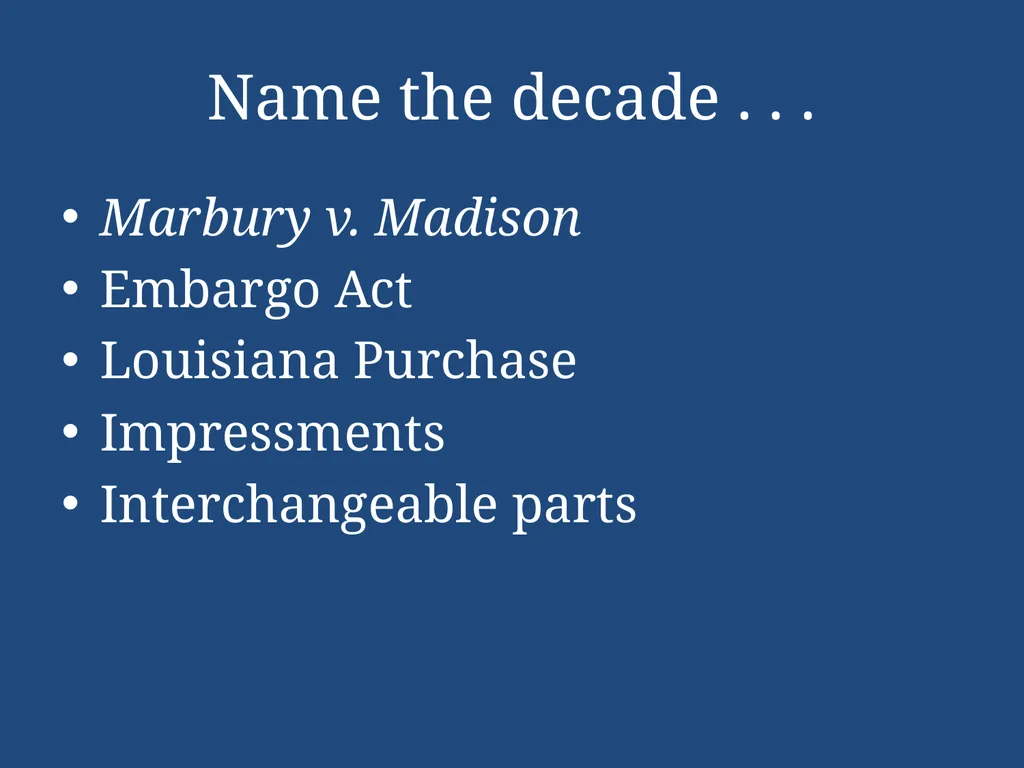APUSH Periodization & Decades Review Name the - slide 44 of 96