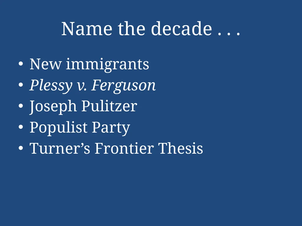 APUSH Periodization & Decades Review Name the - slide 51 of 96