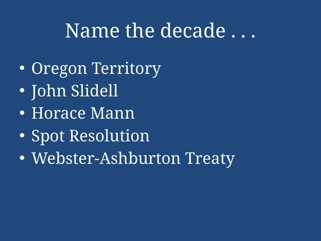 APUSH Periodization & Decades Review Name the - slide 54 of 96