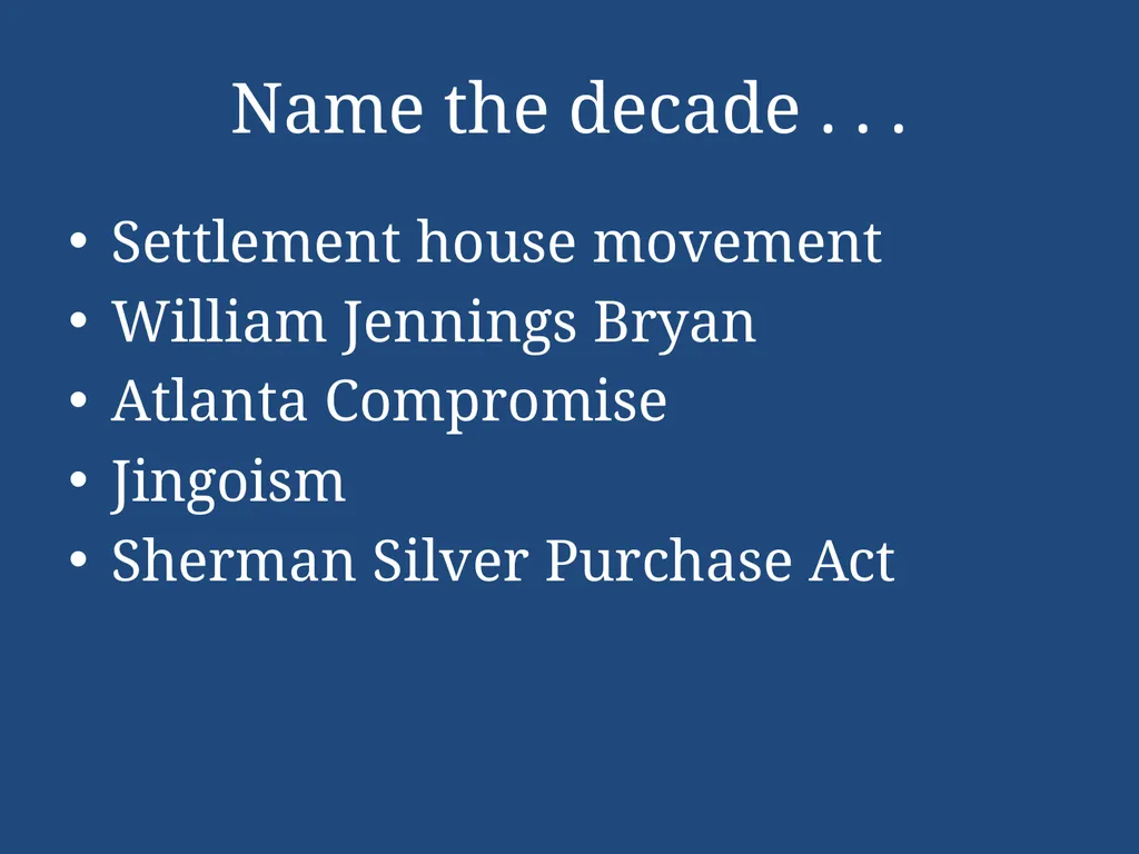 APUSH Periodization & Decades Review Name the - slide 70 of 96